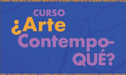 Mercarte Academy -¿ARTE CONTEMPO-QUÉ? / 13, 14, 15 de abril / 19 a 21 h